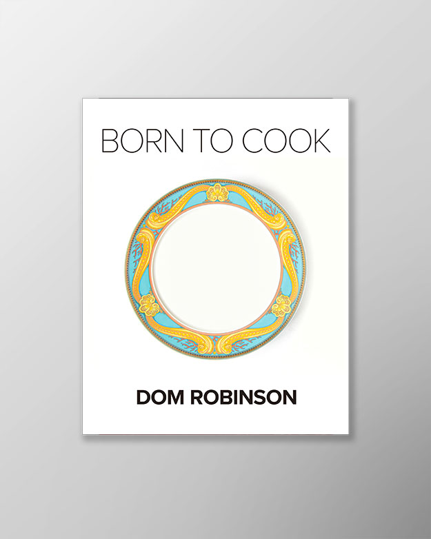 Born to Cook by Dom Robinson