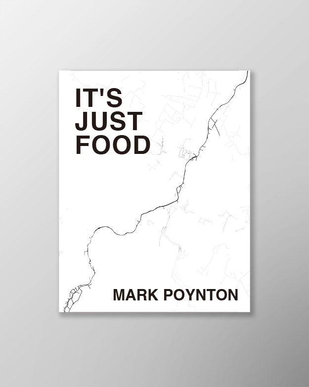 It's Just Food, by Mark Poynton