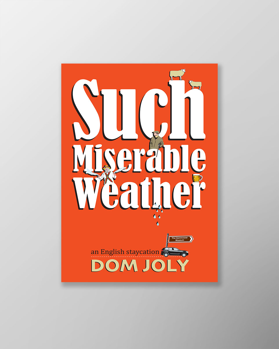 Such Miserable Weather by Dom Joly